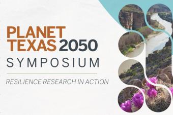 Learn more about the Planet Texas 2050 Symposium on Resilience Research in Action