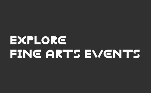 Explore Fine Arts events