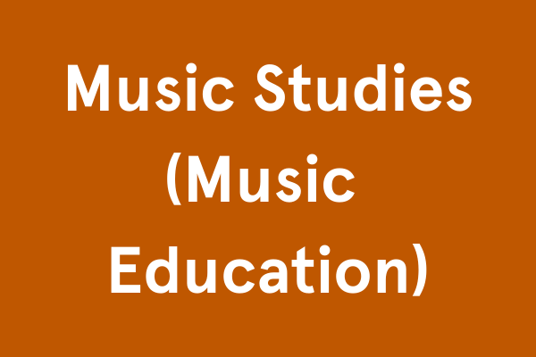 Music Studies (Music Education)