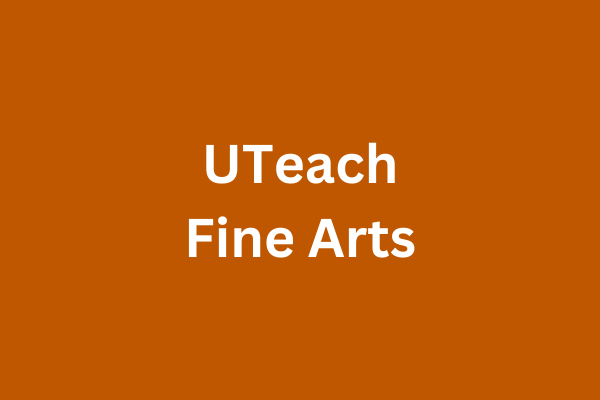 UTeach Fine Arts