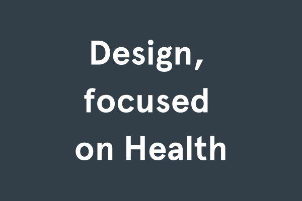 M.A. in Design, focused on Health