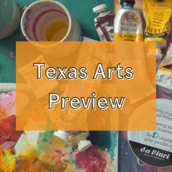 Texas Arts Preview Flyers