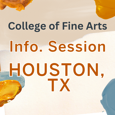 College of Fine Arts Info. Session - Houston, TX
