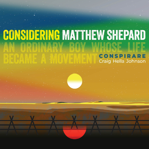 Conspirare, Considering Matthew Shepard