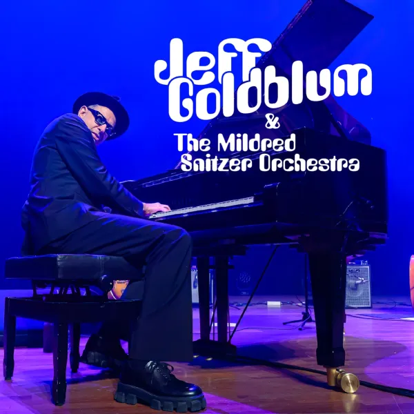 Jeff Goldblum & The Mildred Snitzer Orchestra – Canceled