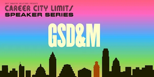 Career City Limits Speaker Series, GSD&M.