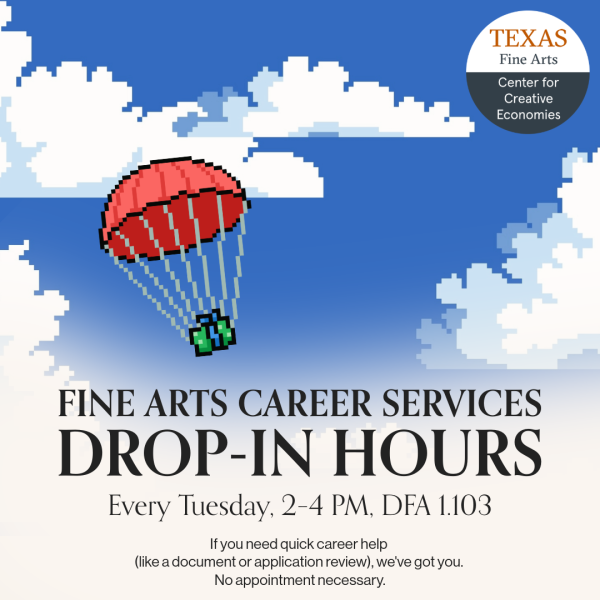 COFA Career Services Drop-in Hours, every Tuesday from 2 to 4pm in DFA 1.103