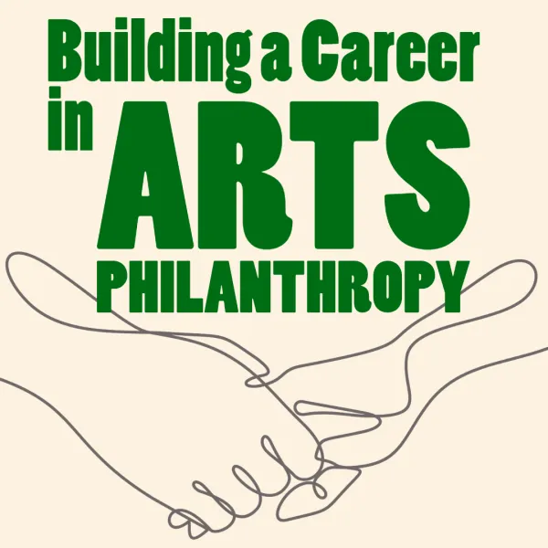 Banner for Building a Career in Arts Philanthropy