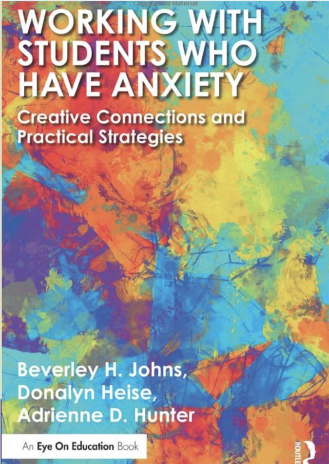 Book cover for "Working with Students Who Have Anxiety: Creative Connections and Practical Strategies" by Donalyn Heise
