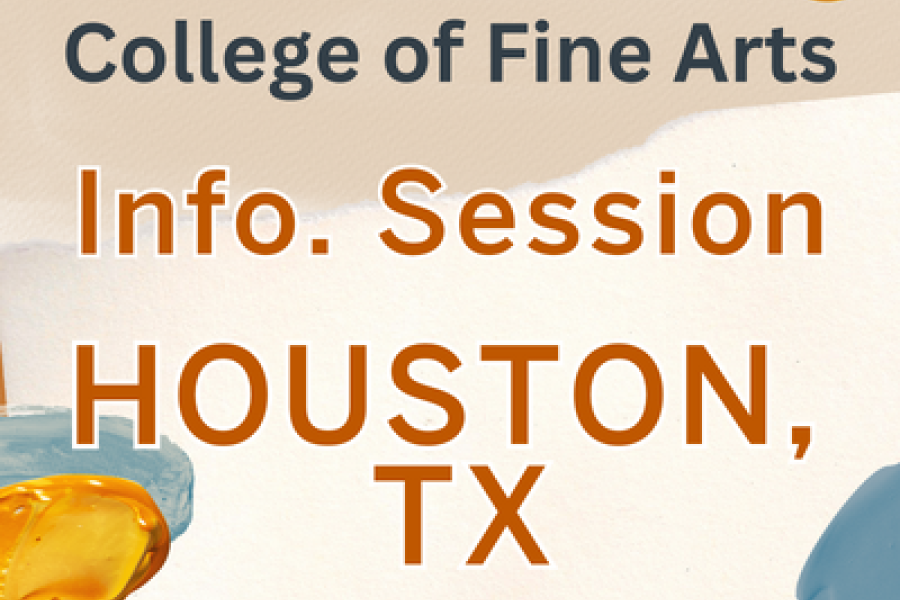 College of Fine Arts Info. Session - Houston, TX