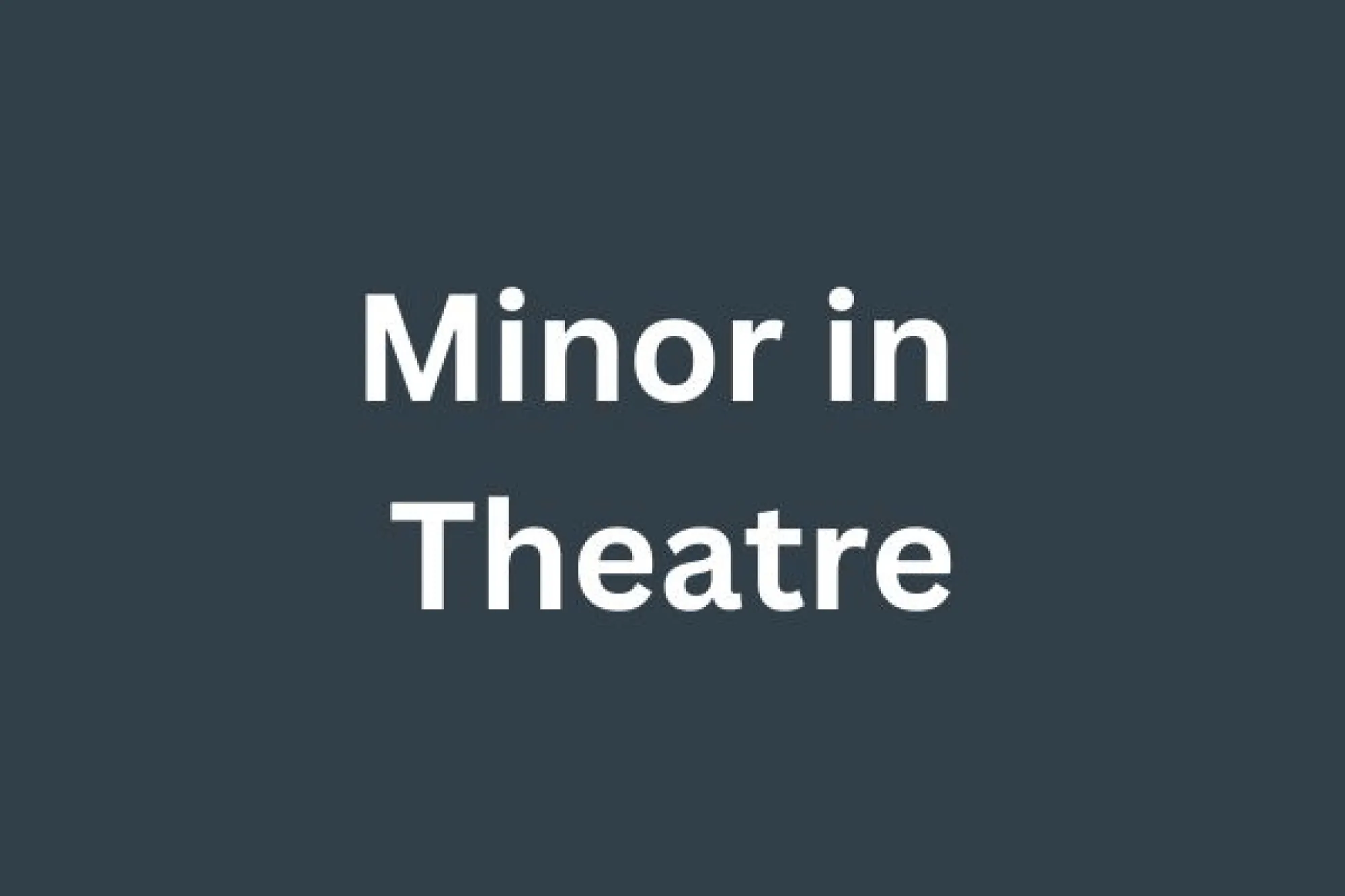 Minor in Theatre