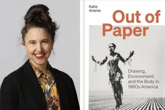Katie Anania and her book "Out of Paper: Drawing, Environment, and the Body in 1960s America"
