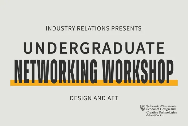 Graphic reads ‘Industry Relations Presents: Undergraduate Networking Workshop – Design and AET’ in bold black and gold type. The School of Design and Creative Technologies logo appears in the lower-right corner.