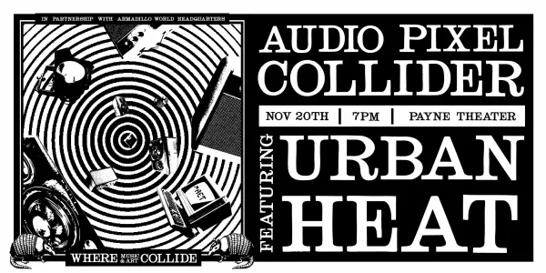 Black and white graphic poster for “Audio Pixel Collider” featuring the band Urban Heat. A hypnotic spiral design radiates from the center, surrounded by musical and tech equipment like amps, mics, screens, and an armadillo. Event details read: Nov 20th · 7PM · Payne Theater. Text at the bottom says “Where Music & Art Collide.”