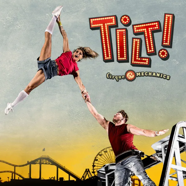 Cirque Mechanics: TILT! A Circus Thrill Ride