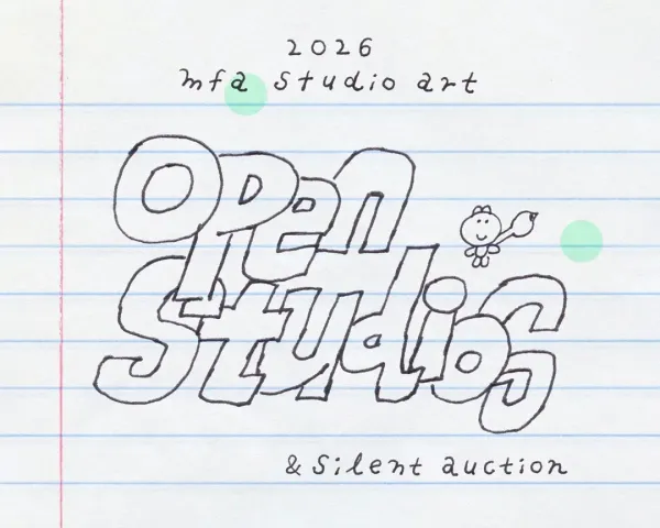 2026 MFA Studio Art Open Studios