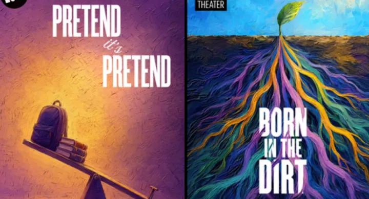 Posters for Pretend it's Pretend and Born in the Dirt