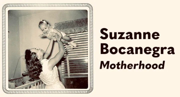 Suzanne Bocanegra "Motherhood"