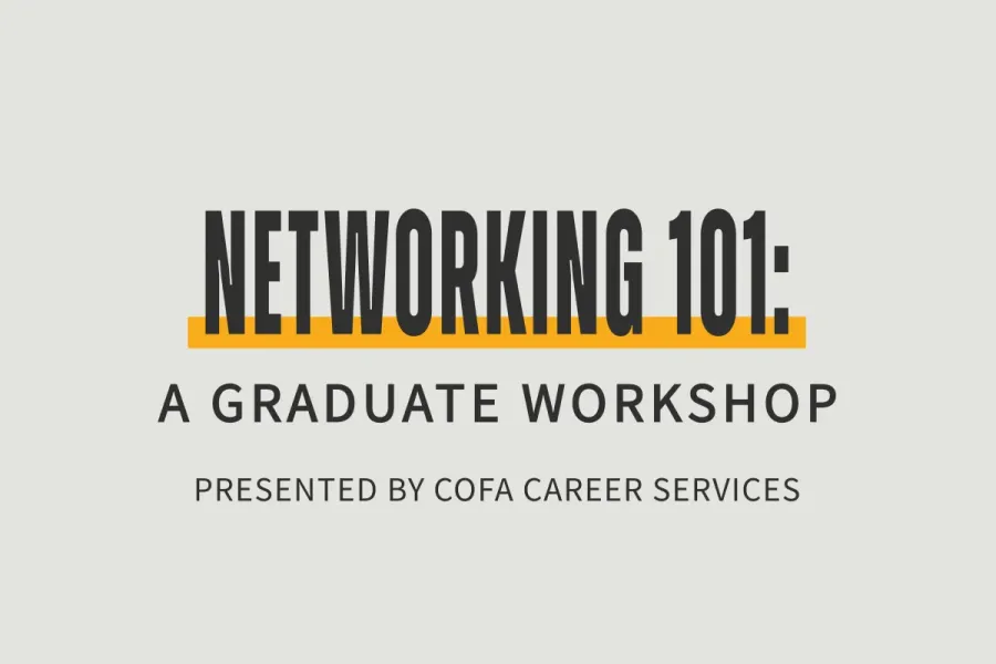 Graphic with bold black text reading “Networking 101:” above the subtitle “A Graduate Workshop” and the smaller tagline “Presented by COFA Career Services.” The main title is emphasized with a gold-orange underline.